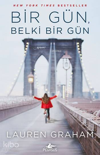 Bir Gün Belki Bir Gün | Leyla İsmier Özcengiz | Gizem Aldoğan | Meral Gök | Lauren Graham | Pegasus Yayıncılık | 9786053436089 | 