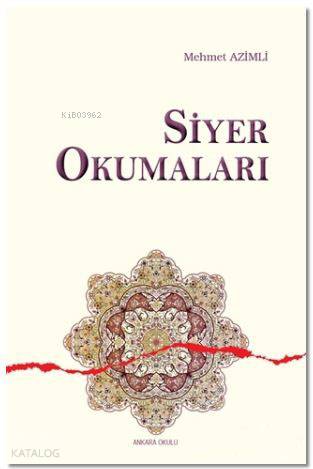  Siyer Okumaları | Siyer Okumaları | Mehmet Azimli | Ankara Okulu Yayınları | 9786059281430 