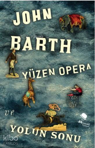  Yüzen Opera ve Yolun Sonu | Janset Karavin | Gianni VattimoSantiago ZabalaJohn Barth | Erhan KuçluEsra Gül Coşkun | Monokl Yayınları | 9786055159467 | 