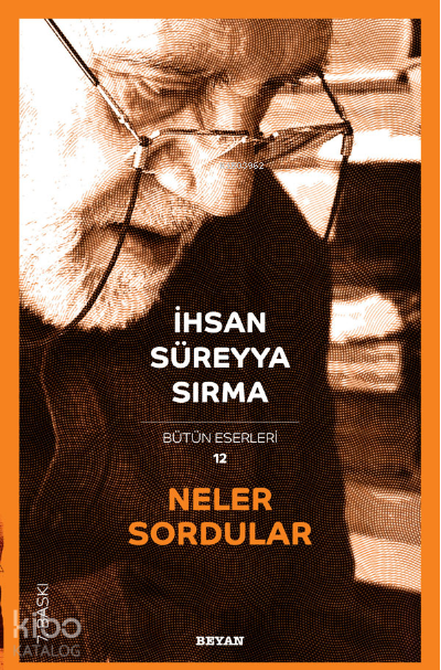  Neler Sordular | Neler Sordular | İhsan Süreyya Sırma | Beyan Yayınları | 9789754730050 