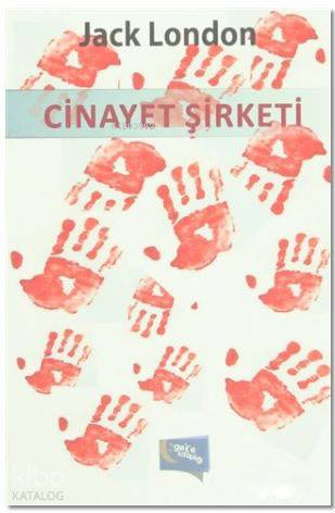  Cinayet Şirketi | Cinayet Şirketi | Jack London | İsmail Doğan | Hatice Uzun | Yaşar Hız | Gece Kitaplığı Yayınları | 9786053242352 