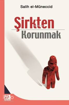  Şirkten Korunmak | Şirkten Korunmak | Muhammed Salih El Müneccid | Karınca & Polen Yayınları | 9789759066802 