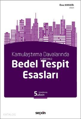  Kamulaştırma Davalarında Bedel Tespit Esasları | Kamulaştırma Davalarında Bedel Tespit Esasları | Ömer Karagöl | Seçkin Yayıncılık | 9789750246050 