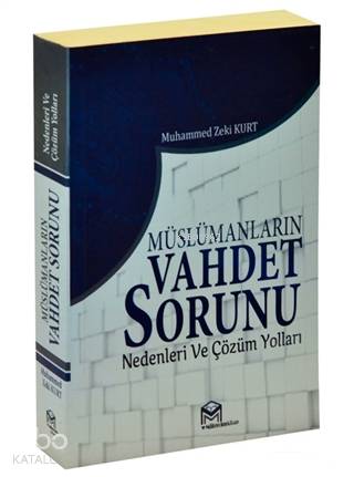  Müslümanların Vahdet Sorunu Nedenleri ve Çözüm Yolları | Müslümanların Vahdet Sorunu Nedenleri ve Çözüm Yolları | Muhammed Zeki Kurt | Mütercim Yayınları | 9786058437500 