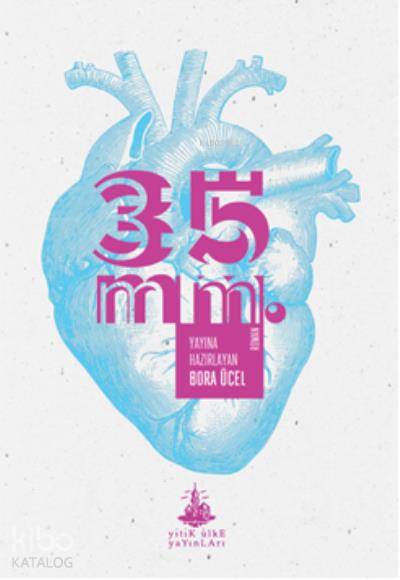  35 mm | Bora Ücel | Sevay İpek Aydın | Yitik Ülke Yayınları | 9786052235171 | 