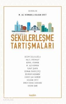  Sekülerleşme Tartışmaları | Serhat Buhari BaytekinÜzeyir Tekin | M Ali KirmanVolkan Ertit | Yeter YeşilyurtBekir Kenan Coşgun | Kadim Yayınları | 9789759000981 | 