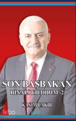  Son Başbakan Binali Yıldırım 2 | Son Başbakan Binali Yıldırım 2 | Kasım Çakır | Çimke Yayınları | 9786056875557 