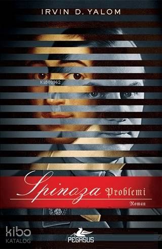  Spinoza Problemi | Irvin D Yalom | Zeliha Babayiğit | Meral Gök | Elif Okan Gezmiş | Pegasus Yayıncılık | 9786052996263 | 