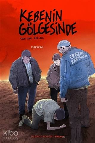  Kebenin Gölgesinde 3 Yalaza | Ahmet Kocaoğlu | Ege Avcı | Cem Murat Yılmaz | Arkabahçe Yayıncılık | 9786059209946 | 