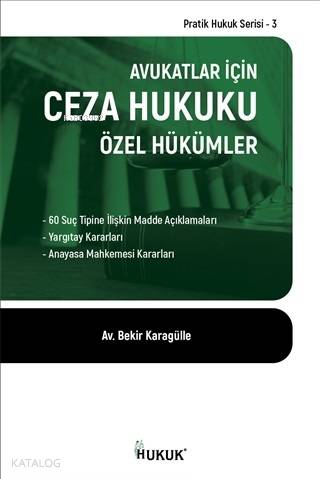  Avukatlar İçin Ceza Hukuku Özel Hükümler | Bekir Karagülle | Hukuk Yayınları | 9786056799662 | 