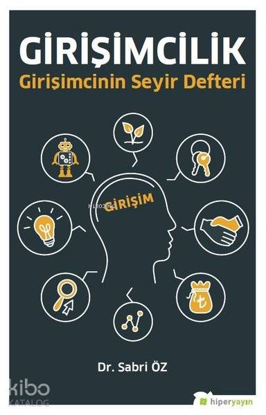  Girişimcilik Girişimcinin Seyir Defteri | Sabri Öz | Hiperlink Yayınları | 9786052811696 | 