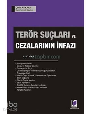  Terör Suçları ve Cezalarının İnfazı | Terör Suçları ve Cezalarının İnfazı | Çetin Akkaya | Adalet Yayınevi | 9786055633004 