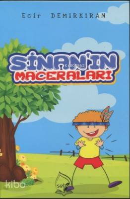  Sinanın Maceraları | Sinanın Maceraları | Ecir Demirkıran | Sebe Yayınları | 9786058030459 