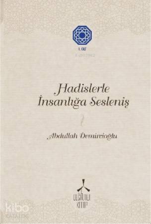  Hadislerle İnsanlığa Sesleniş 1 | Abdullah Demircioğlu | Furkan Selçuk Ertargin | Değirmen Yayınları | 9786050670707 | 