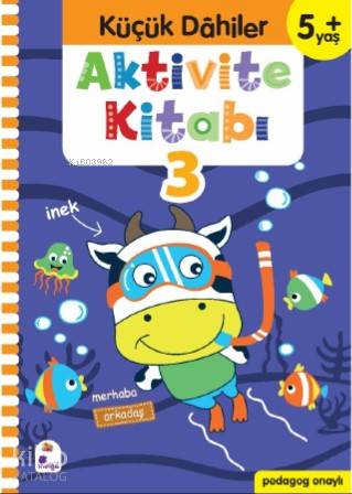  Küçük Dahiler Aktivite Kitabı 3 – 5+ Yaş Pedagog Onaylı | Yasin Öksüz | Gülizar Ç ÇetinkayaAyça G Derin | Ayça G DerinGülizar Ç Çetinkaya | İndigo Kitap | 9786057611727 | 