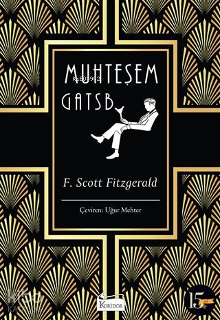  Muhteşem Gatsby (Bez Ciltli) | F Scott Fitzgerald | Uğur Mehter | Alev Bulut | Koridor Yayıncılık | 9786057572738 | 