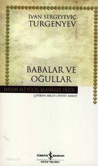  Babalar ve Oğullar | Babalar ve Oğullar | İvan Sergeyeviç Turgenyev | Melih Cevdet Anday | Türkiye İş Bankası Kültür Yayınları | 9789754588446 