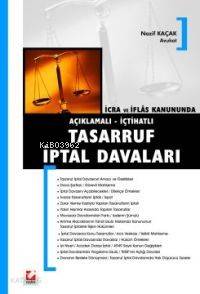  İcra ve İflas Kanununda Açıklamalı İçtihatlı Tasarruf İptal Davaları | İcra ve İflas Kanununda Açıklamalı İçtihatlı Tasarruf İptal Davaları | Nazif Kaçak | Seçkin Yayıncılık | 9789750201462 