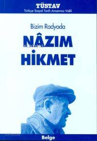  Bizim Radyoda Nazım Hikmet | Anjel Açıkgöz | Türkiye Sosyal Tarih Araştırma Vakfı (Tüstav) | 9789758683048 | 