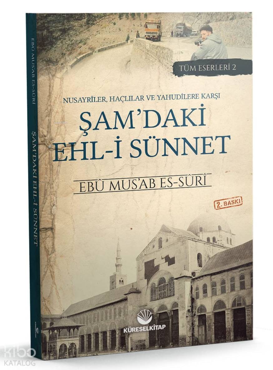  Nusayrîler Haçlılar ve Yahudilere Karşı Şamdaki Ehli Sünnet | Nusayrîler Haçlılar ve Yahudilere Karşı Şamdaki Ehli Sünnet | Ebu Musab Es Suri | Küresel Kitap | 9786257138000 