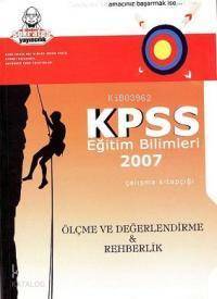 Kpss Eğitim Bilimleri 2007 Çalışma Kitapçığı; Öçme ve Değerlendirme & Rehberlik