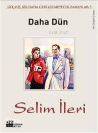  Daha Dün | Daha Dün | Selim İleri | Doğan Kitap | 9789759917005 