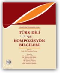 Üniversiteler İçin Türk Dili ve Kompozisyon Bilgileri