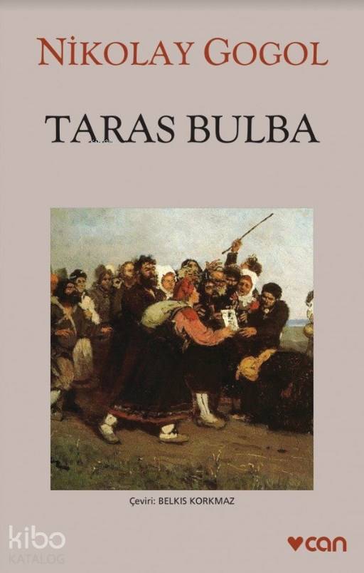  Taras Bulba | Nikolay Vasilyeviç Gogol | Belkıs Korkmaz | Sabri Gürses | Can Yayınları | 9789750718892 | 
