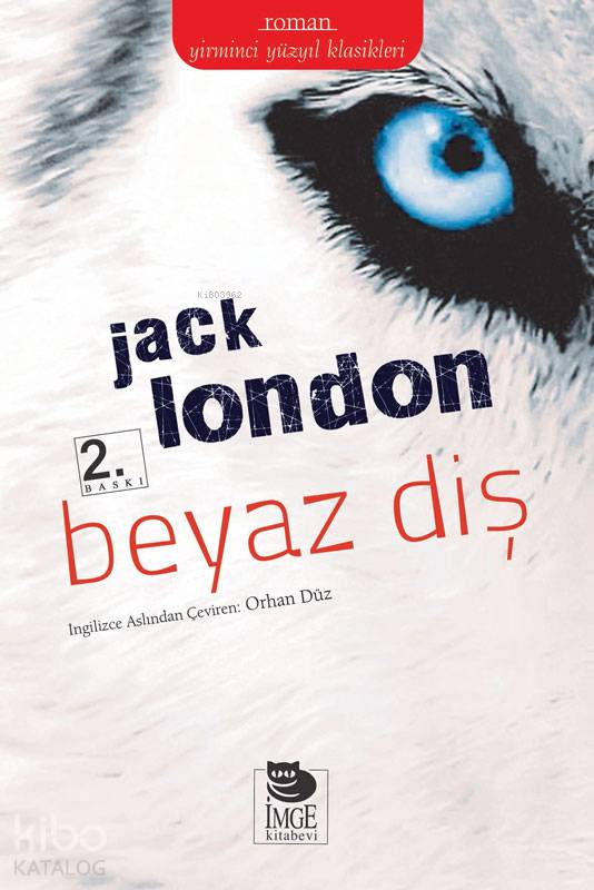 Beyaz Diş | Jack London | Orhan Düz | İmge Kitabevi Yayınları | 9789755336329 | 
