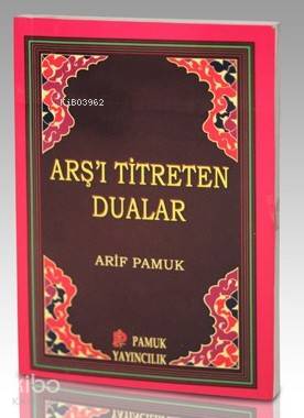  Arşı Titreten Dualar (Dua 103) | Arif Pamuk | Pamuk Yayıncılık | 9789752942370 | 