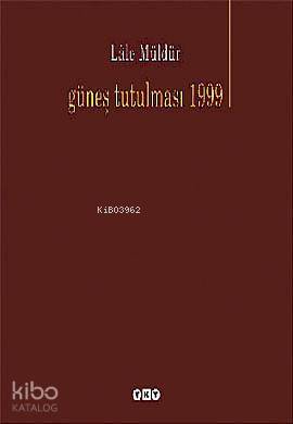  Güneş Tutulması 1999 | Güneş Tutulması 1999 | Lâle Müldür | Yapı Kredi Yayınları ( YKY ) | 9789750814914 