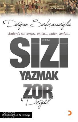  Anılarda Siz Varsınız Anılar| Sizi Yazmak Zor Değil | Anılarda Siz Varsınız Anılar| Sizi Yazmak Zor Değil | Doğan Sofracıoğlu | Cinius Yayınları | 9786051270548 