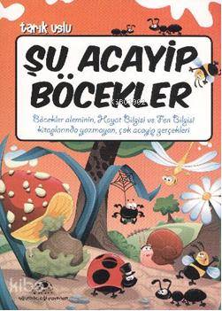  Şu Acayip Böcekler Acayip Şeyler Dizisi 6 | Şu Acayip Böcekler Acayip Şeyler Dizisi 6 | Tarık Uslu | Özkan Öze | Uğurböceği Yayınları | 9786055523053 