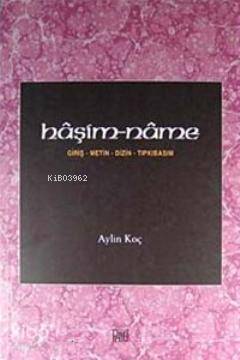  Haşim name (Giriş Metin Dizin Tıpkıbasım) | Aylin Koç | Palet Yayınları | 9786056131486 | 