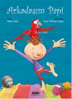  Arkadaşım Papi | Arkadaşım Papi | Bilgin Adalı | Ayşın Delibaş Eroğlu | Yapı Kredi Yayınları ( YKY ) | 9789750820441 