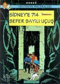  Tenten Sidneye 714 Sefer Sayılı Uçuş | Tenten Sidneye 714 Sefer Sayılı Uçuş | Hergè | Barış Kılıçbay | Yapı Kredi Yayınları ( YKY ) | 9789753636155 