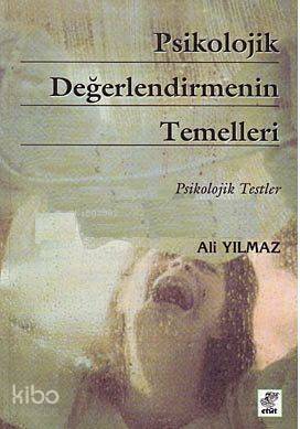  Psikolojik Değerlendirmenin Temelleri | Ali Yılmaz | Etüt Yayınları | 9789758217106 | 