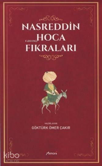  Nasrettin Hoca Fıkraları | Göktürk Ömer Çakır | Armoni Yayınları | 9789756587324 | 
