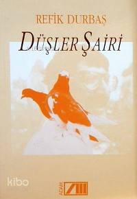  Düşler Şairi | Refik Durbaş | Adam Yayınları | 9789754184310 | 