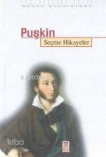  Puşkin Seçme Hikayeler | Aleksandr Sergeyeviç Puşkin | Zarema Refatova Hazar | Timaş Yayınları | 9789753625548 | 