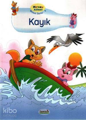 Mırnav Ailesi Masal Serisi - 3 Kayık