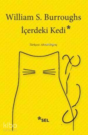  İçerdeki Kedi | William S Burroughs | Ahmet Ergenç | Sel Yayıncılık | 9789755706511 | 