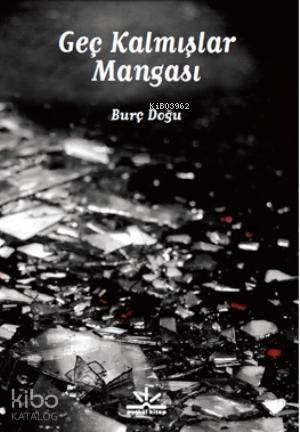  Geç Kalmışlar Mangası | Burç Doğu | Potkal Kitap Yayınları | 9786054841103 | 