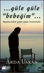  Güle Güle Bebeğim | Arda Uskan | Doğan Kitap | 9789752933439 | 