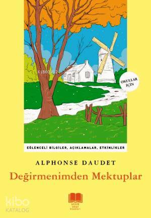  Değirmenimden Mektuplar | Değirmenimden Mektuplar | Alphonse Daudet | Çiğdem Özmen | Ayşe Tuba Ayman | Ravza Kızıltuğ | Antik Yayınları | 9786054840199 