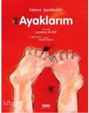  Ayaklarım | Ayaklarım | Fatıma Şerafeddin | Yapı Kredi Yayınları ( YKY ) | 9789750828867 