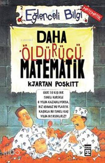  Daha Öldürücü Matematik | Kjartan Poskitt | Timaş Yayınları | 9789753624640 | 