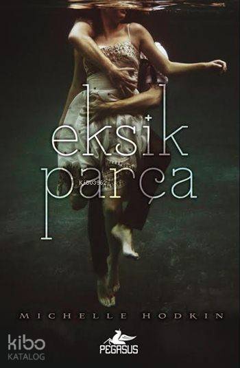 Eksik Parça Mara Dyer 1 | Dilan Toplu | Gizem Yeşildal | Cansu Gümüş | Michelle Hodkin | Pegasus Yayıncılık | 9786053435358 | 