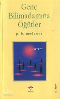  Genç Bilim Adamına Öğütler | P B Medawar | Tübitak | 9789754030075 | 