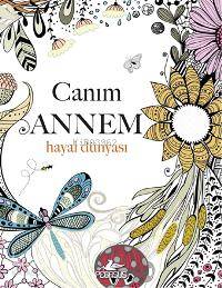  Canım Annem Hayal Dünyası | Dilara Anıl Özgen | Dilara Anıl Özgen | Cansu Gümüş | Christina Rose | Pegasus Yayıncılık | 9786053436188 | 